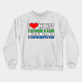 I Love My Hot Sierra Leonean Husband Crewneck Sweatshirt